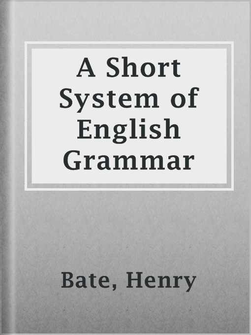 Title details for A Short System of English Grammar by Henry Bate - Available